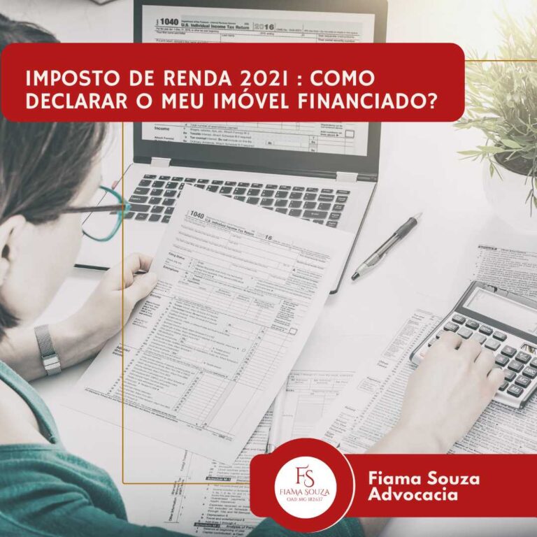 Imposto De Renda 2021 Como Declarar O Meu Imóvel Financiado Fiama Souza Advocacia 8910
