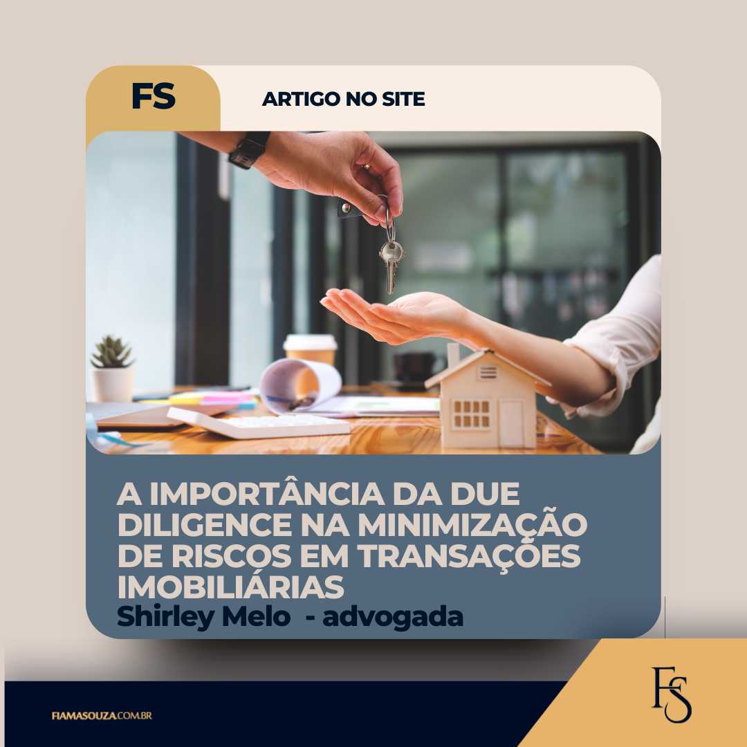 A IMPORTÂNCIA DA DUE DILIGENCE NA MINIMIZAÇÃO DE RISCOS EM TRANSAÇÕES IMOBILIÁRIAS