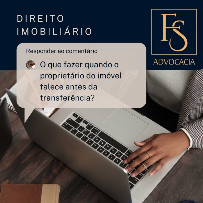 O que fazer quando o proprietário do imóvel falece antes da transferência?